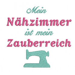 Stickdatei - Nähkram Spruch "Mein Nähzimmer ist mein Zauberreich"